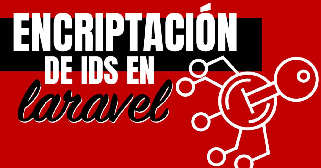 Encriptación de IDs en Laravel