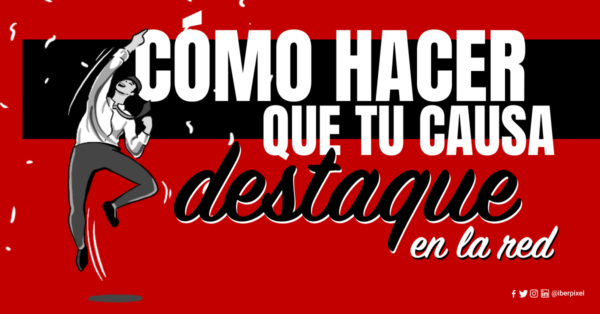 Fundraising: cómo hacer que tu causa destaque en internet